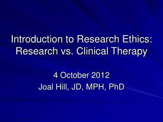 Introduction to Research Ethics: Research vs. Clinical Therapy