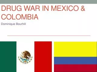 Drug war in Mexico &amp; Colombia