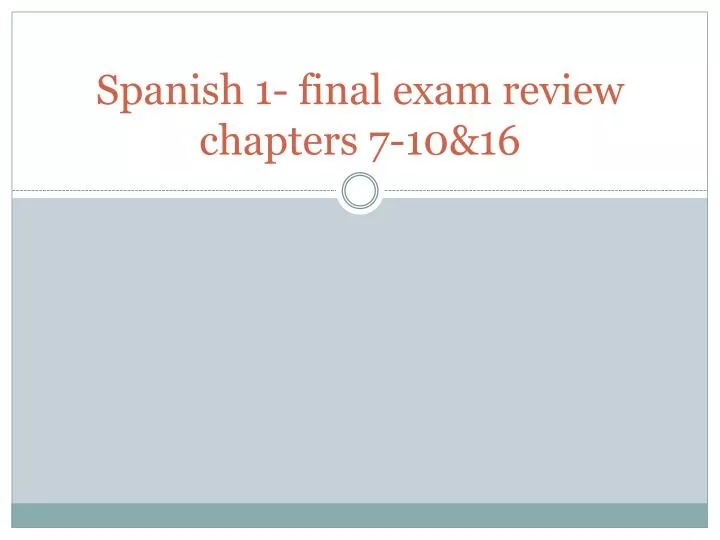 spanish 1 final exam review chapters 7 10 16