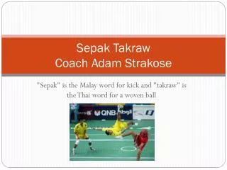 Sepak Takraw Coach Adam Strakose