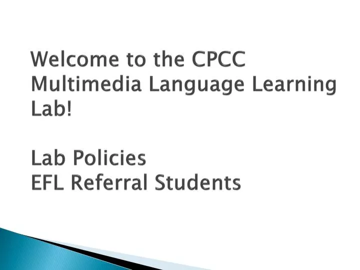 welcome to the cpcc multimedia language learning lab lab policies efl referral students