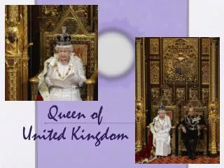 Queen of United Kingdom