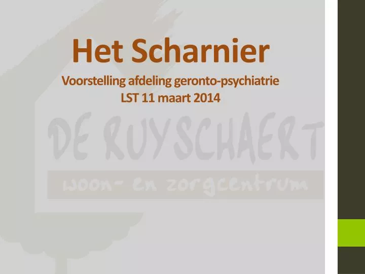 het scharnier voorstelling afdeling geronto psychiatrie lst 11 maart 2014