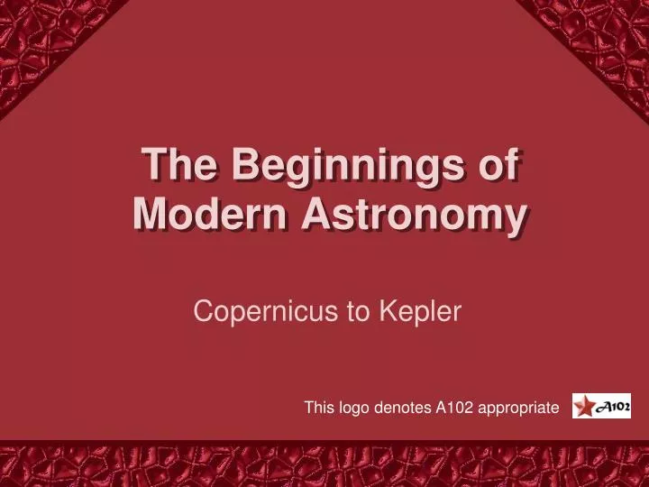 the beginnings of modern astronomy