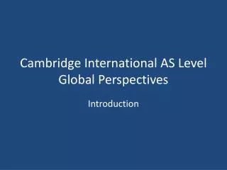 Cambridge International AS Level Global Perspectives