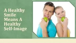 A Healthy Smile Means A Healthy Self-Image