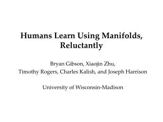 Humans Learn Using Manifolds, Reluctantly