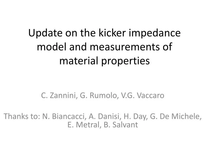 update on the kicker impedance model and measurements of material properties