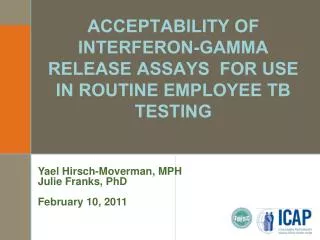ACCEPTABILITY of interferon-gamma release assays for use in routine employee TB testing