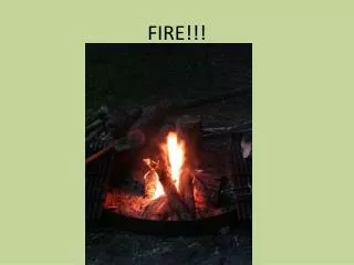 FIRE!!!