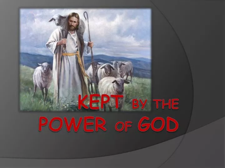 kept by the power of god