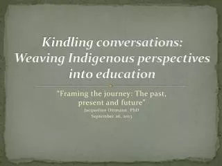 Kindling conversations: Weaving Indigenous perspectives into education