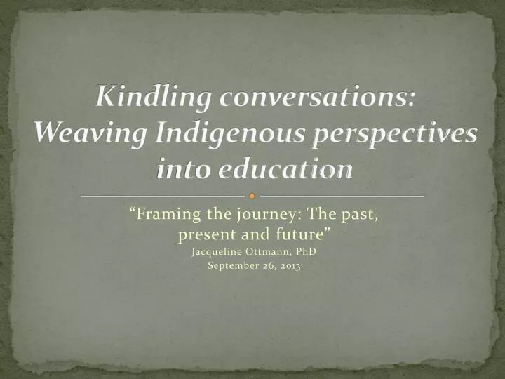kindling conversations weaving indigenous perspectives into education