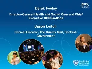 Derek Feeley Director-General Health and Social Care and Chief Executive NHSScotland