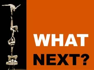 what next