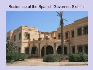 Residence of the Spanish Governor, Sidi Ifni