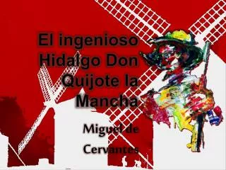 el ingenioso hidalgo don quijote la mancha
