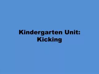 Kindergarten Unit: Kicking