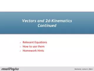Vectors and 2d-Kinematics Continued