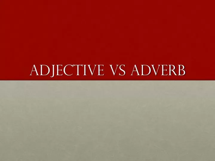 adjective vs adverb