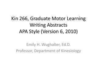Kin 266, Graduate Motor Learning Writing Abstracts APA Style (Version 6, 2010)