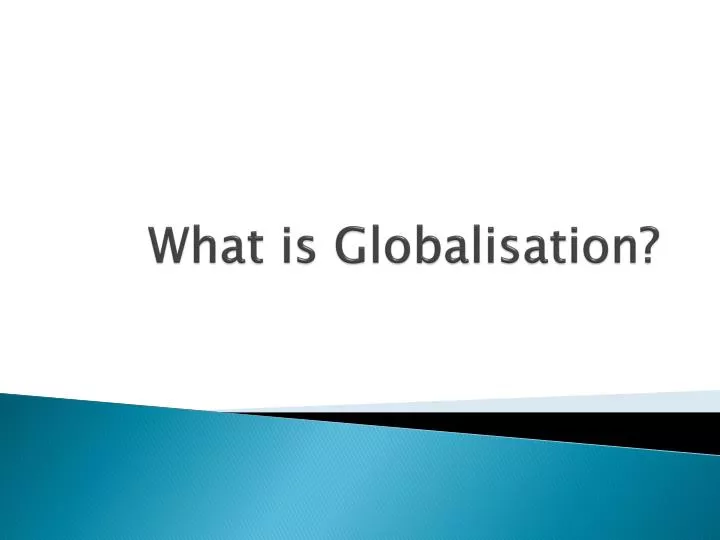 what is globalisation