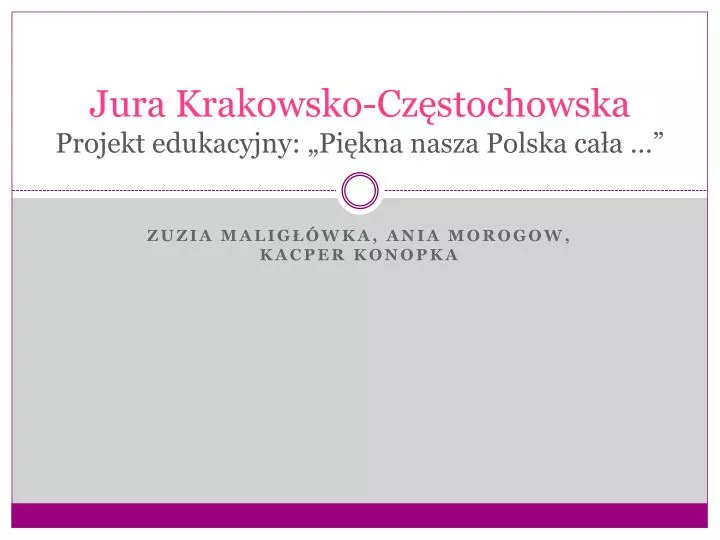 jura krakowsko cz stochowska projekt edukacyjny pi kna nasza polska ca a