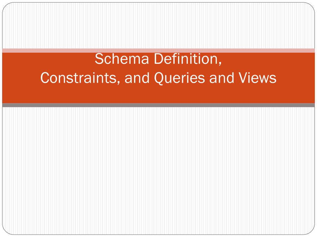 PPT - Schema Definition, Constraints, and Queries and Views PowerPoint ...