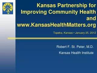 Robert F. St. Peter, M.D. Kansas Health Institute