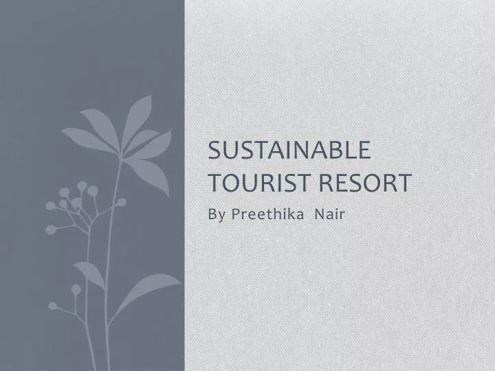 sustainable tourist resort
