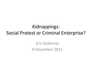 Kidnappings: Social Protest or Criminal Enterprise?