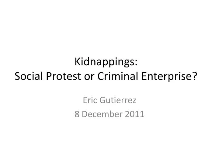 kidnappings social protest or criminal enterprise