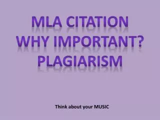 MLA CITATION WHY IMPORTANT? Plagiarism