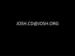 JOSH.CD @JOSH.ORG