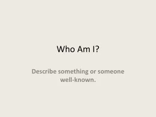 Who Am I?