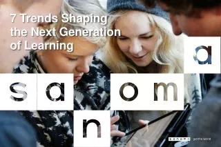7 Trends Shaping the Next Generation of Learning