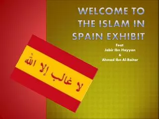 Welcome to The Islam in Spain Exhibit