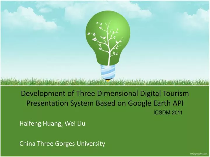 development of three dimensional digital tourism presentation system based on google earth api