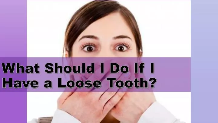 what should i do if i have a loose tooth