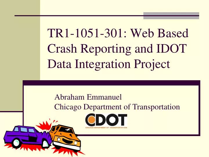 tr1 1051 301 web based crash reporting and idot data integration project