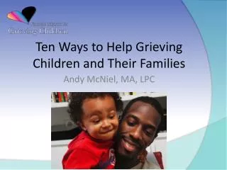 Ten Ways to Help Grieving Children and Their Families