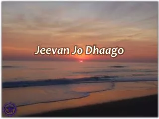 jeevan jo dhaago
