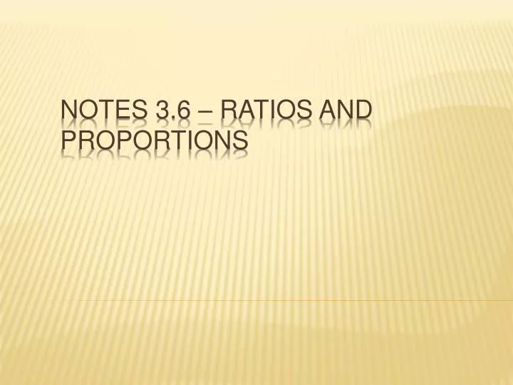 notes 3 6 ratios and proportions