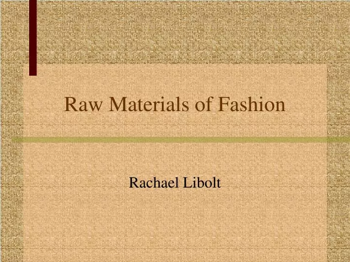 raw materials of fashion