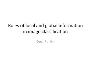 Roles of local and global information in image classification