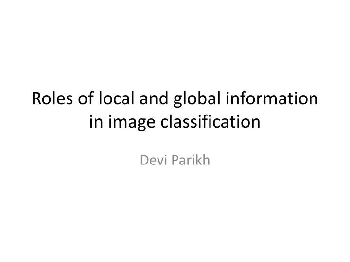 roles of local and global information in image classification