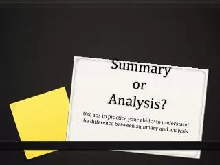 Summary or Analysis?
