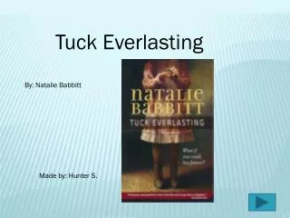 Tuck Everlasting By: Natalie Babbitt