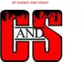 BY CHANCE AND STACEY