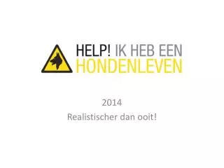 2014 realistischer dan ooit